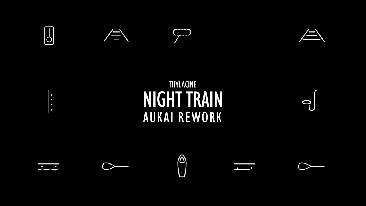 Thylacine x Aukai - Night Train