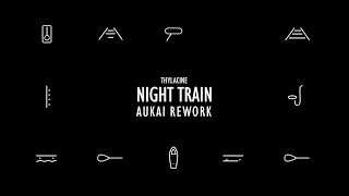 Thylacine - Night Train (Aukai Rework)