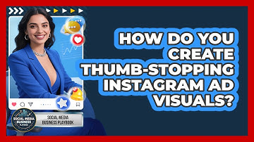 How Do You Create Thumb-stopping Instagram Ad Visuals? - Social Media Business Playbook