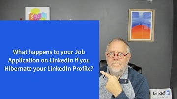 What happens to your Job Application on LinkedIn when you Hibernate your LinkedIn Profile?