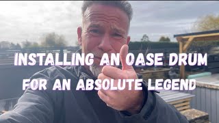 Installing an Oase Drum for a subscriber 