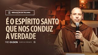 É o Espírito Santo que nos conduz a verdade | (Jo 16, 12-15) #1973