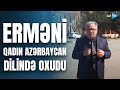 Erməni qadın Azərbaycan mahnısını Azərbaycan dilində oxudu