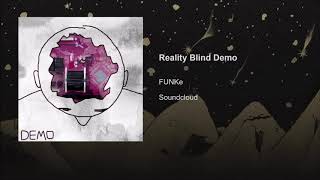 Reality Blind (Demo) - FUNKe