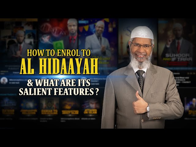 How to Enrol to Al Hidaayah and What are its Salient Features? – Dr Zakir Naik class=