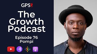 Growth Podcast EP76 Pompi - Marriage & Family | Making Wholesome Music | Anti-Betting | Business