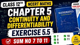 Class 12th Maths Chapter 5 continuity and differentiability Exercise 5.5 | Sum No. 7 to 11 🔥🔥