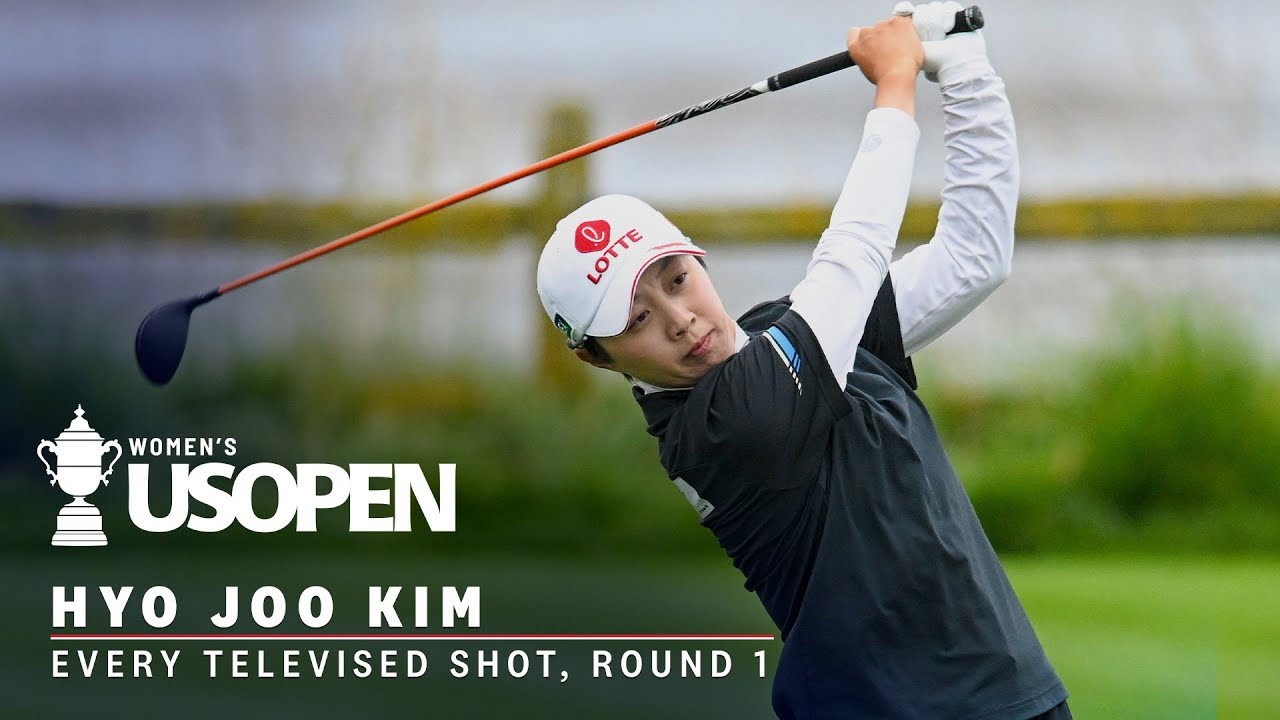 2023 U.S. Women's Open Highlights: Hyo Joo Kim, Round 1 | Every Televised Shot