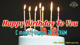Download Lagu (CHẬM)  HAPPY BIRTHDAY TO YOU | C major - tempo 78   | Neo Music - 0906.332.123