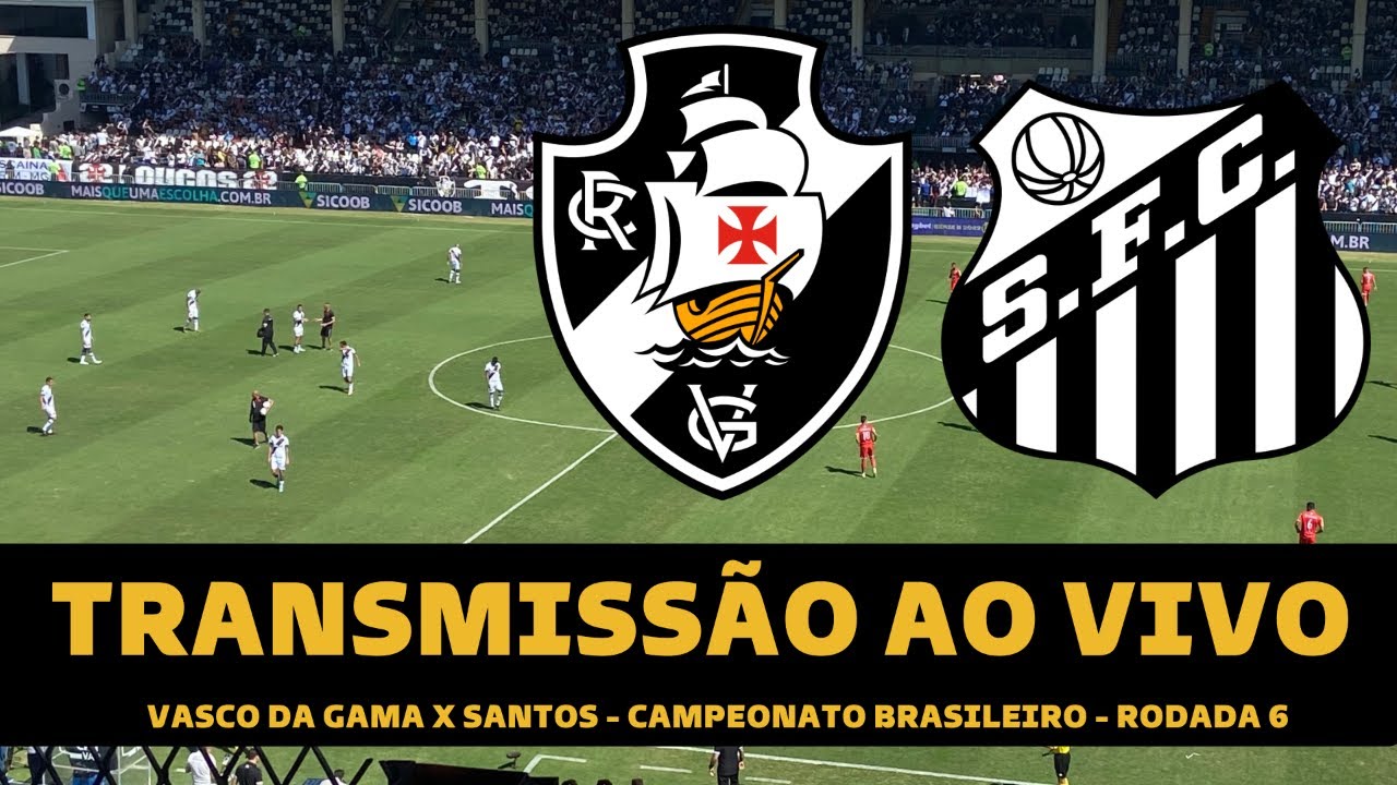 Santos x Vasco: onde assistir ao vivo, horário e escalações