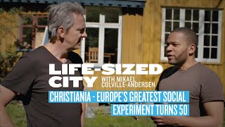 The Freetown of Christiania  Europe's Greatest Social Experiment  turns 50