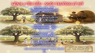 ✍️📝Kênh 2 Yêu Dấu  - Ngôi Trường Lý Mỹ -  Phổ Nhạc Thơ NTL✍️📝