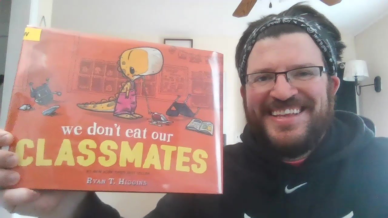 We Don't Eat Our Classmates by Ryan T. Higgins read by Mr. Finnerty ...