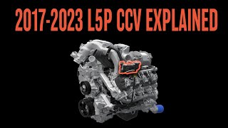 2017-2023 L5P CCV Explained
