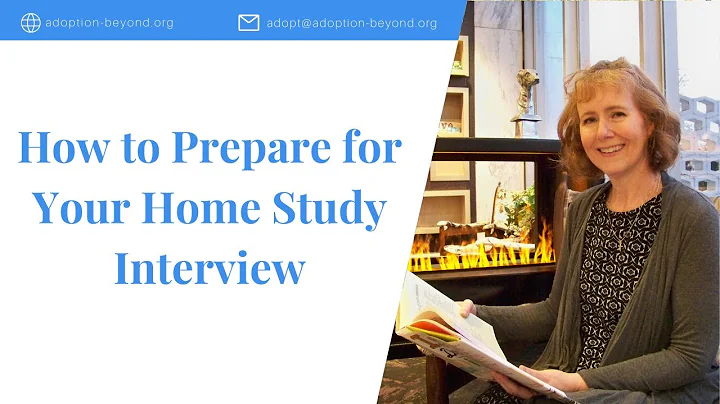 How to Prepare for Your Home Study Interview