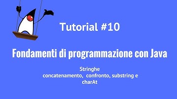 Fondamenti di programmazione con Java - 10 - Stringhe