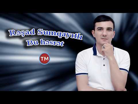 Resad Sumqayitli - Bu Hesret