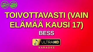 Toivottavasti (Vain elämää kausi 17) - Bess (Karaoke version) - UltraHD Instrumental