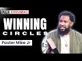 Winning Circles Matter: Don’t Just Be Surrounded—Be Supported | Powerful Message by Pastor Mike Jr