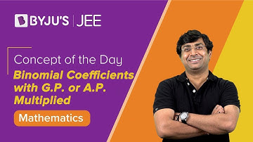 Binomial Coefficients with G.P. or A.P. Multiplied | MATHS | JEE | Concept of the Day | GB Sir
