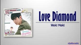 Weki Meki – Love Diamond [My ID Is Gangnam Beauty OST Part.1] [Rom|Eng Lyric]