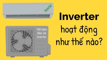 Inverter là gì? | Máy lạnh inverter là gì? | Học Nghề Kỹ Sư Điện & Điện Tử