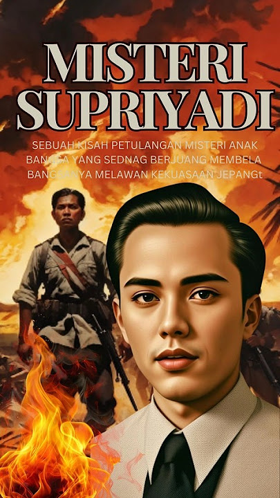 MISTERI SUPRIYADI, PANGLIMA INDONESIA PALING DITAKUTI JEPANG #history #sejarah #supriyadi