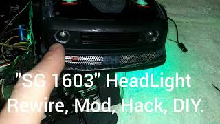 SG 1603 HeadLights Mod, Hack, Rewire, DIY.(2/27/2021)