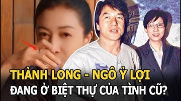 Thành Long - Ngô Ỷ Lợi nối lại tình xưa, cựu Hoa hậu bị soi đeo nhẫn, đang ở biệt thự của tình cũ?