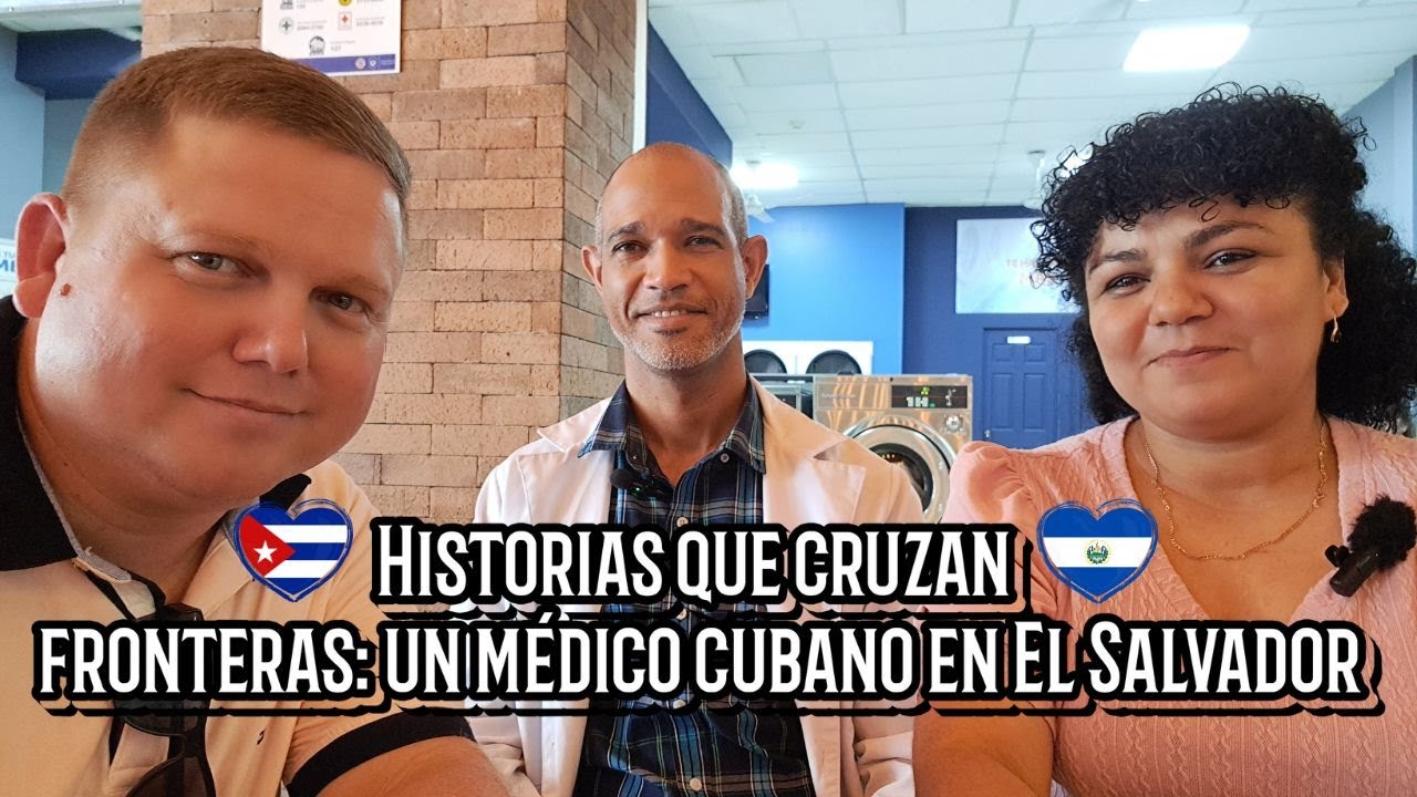 No imaginó que El Salvador le cambiaría la vida 🇸🇻 | Historia de un médico cubano