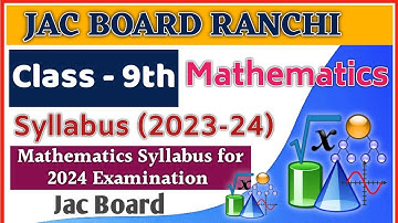 Jac Board Class 9th Syllabus 2023-24 || Class 9th Mathematics Syllabus 2023-24 session || Jac Board