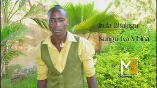 JITULA BHULUGU NZUMBIGOMAYIKU NG'WANAKASHINJE  Isungu lya Mbina 0782560693