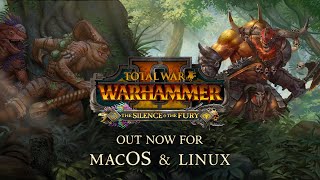 Total War: WARHAMMER II - The Silence & The Fury – Out now for macOS & Linux