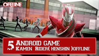 5 Game Android " Kamen Rider ( HENSHIN)  " OFFLINE PART 1 screenshot 4