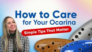 How to Properly Care for Your Ocarina | Cleaning & Maintenance Tips