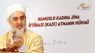 Namuslu Kadına Zina İftirası  (Kazf) Atmanın Hükmü - Nureddin YILDIZ - fetvameclisi.com