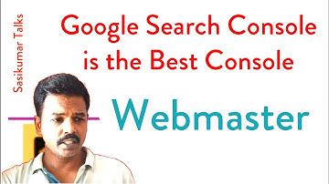 Google Search Console is the Best console. Sasikumar Talks. #SasikumarTalks