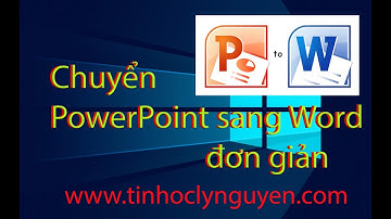 chuyển powerpoint sang word đơn giản nhất