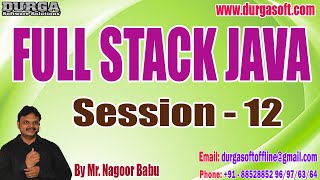 FULL STACK JAVA tutorials || Session - 12 || by Mr. Nagoor Babu On 21-02-2023 @4:30PM IST
