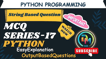 MCQ SERIES-17 | MCQs of python with explanation  | python programming | Data Mining Hub