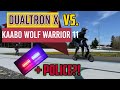 Dualtron X vs.  Wolf Warrior 11 + POLICE = A Match to Behold!