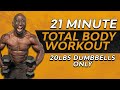 21 minute full body workout  20lbs dumbbells only  muscle building