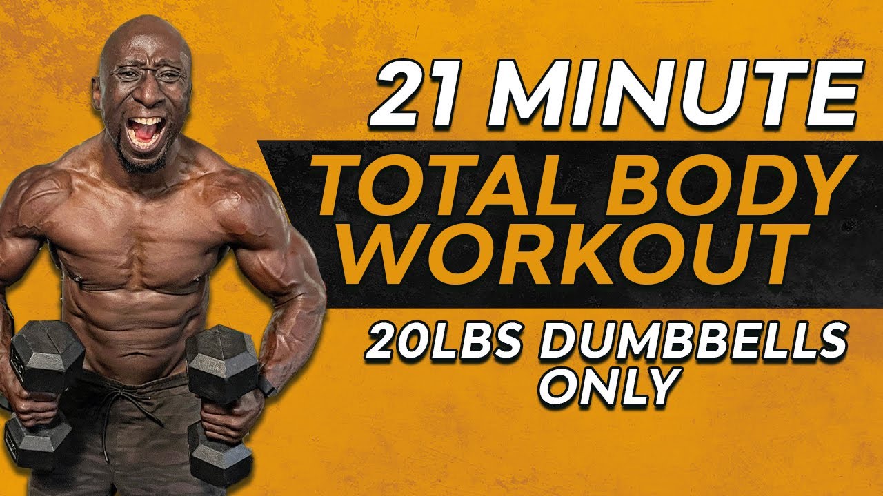 21 Minute Full Body Workout, 20LBS Dumbbells Only