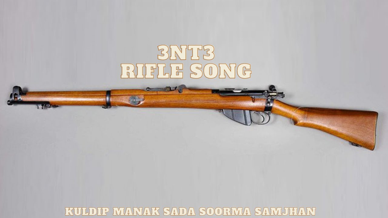 3NT3 Rifle Song   Kuldeep Manak  Sada Soorme Samjhan