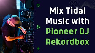 Offline Mix Tidal Music with Pioneer DJ Rekordbox Freely screenshot 5