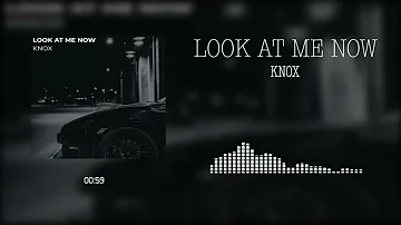 LOOK AT ME NOW (KNOX REMIX)