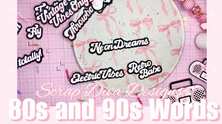 Scrap Diva Designs 80s and 90s Words