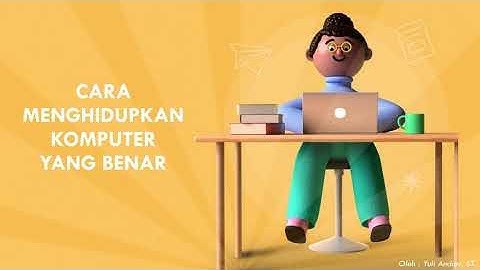 TIK SMP Kelas 7 - Menghidupkan dan Mematikan Komputer serta Aspek K3 Penggunaan Komputer