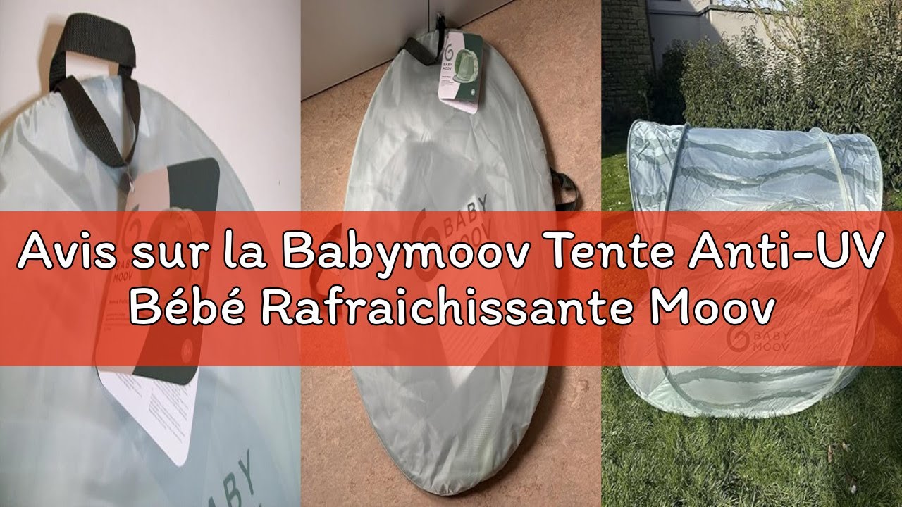 Avis sur la Babymoov Tente Anti-UV Bébé Rafraichissante Moov & Protect - Haute protection Anti-UV UP
