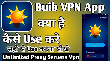Buib Vpn Unlimited Proxy ।। Buib Vpn App Kaise Use Kare ।। How to use buib vpn app ।। Buib Vpn App